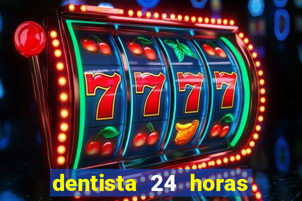 dentista 24 horas em betim